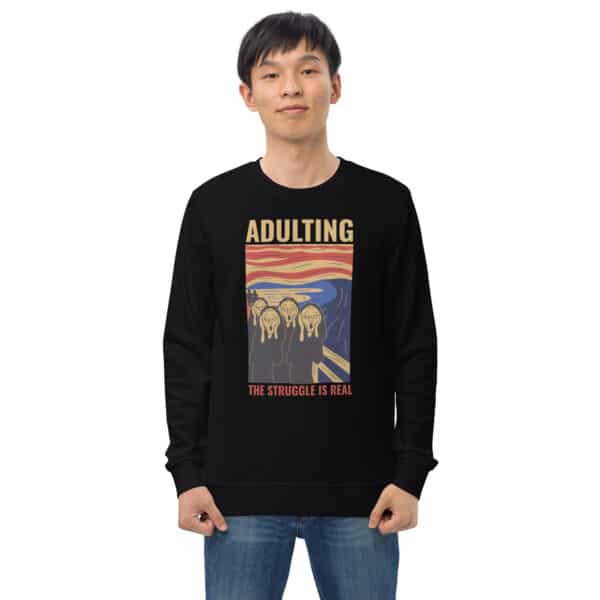 Adulting, The Struggle is Real. Unisex organic sweatshirt - Image 4